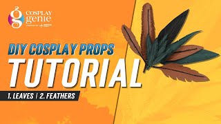 DIY Cosplay | Leaves & Feathers Props with Foam | Cosplay Made Easy