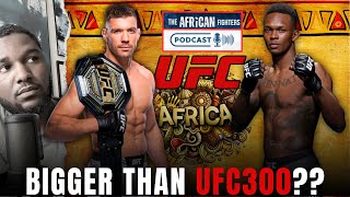 UFC Africa Bigger Than UFC300? | UFC Africa Fantasy Card | Du Plessis vs Adesanya | EP39