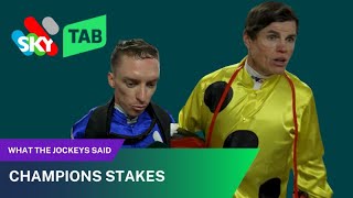 WHAT THE JOCKEYS SAID | CHAMPIONS STAKES