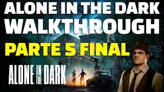 🔴 ALONE IN THE DARK 2024 - DETONADO / WALKTHROUGH - PARTE 5 FINAL - EDWARD CARNBY