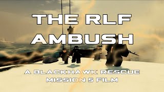 The RLF Ambush | A Blackhawk Rescue Mission 5 Short Film | ROBLOX