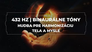 432 HZ HUDBA PRE RELAXÁCIU MYSLE | BINAURÁLNE TÓNY (60 min)