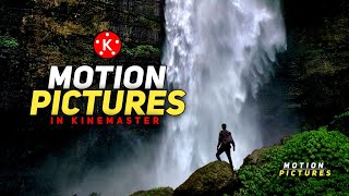 How to create motion picture in android. Adding life to image in Kinemaster🔥