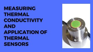 Measuring thermal conductivity and application of thermal sensors