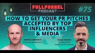 How to get your PR pitches accepted by top influencers and media with Rand Fishkin