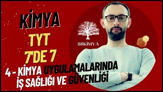 TYT KİMYA 7'DE 7 - 4. Kimya Uygulamalarında İş Sağlığı ve Güvenliği