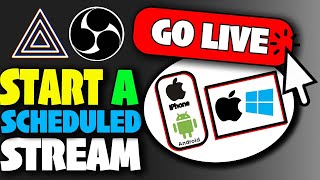 Start a Scheduled Live stream on PC, Mac, Iphone, or Android!