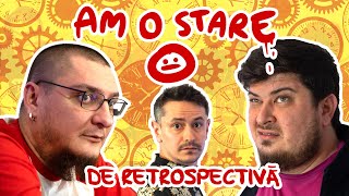 AM O STARE: de retrospectiva