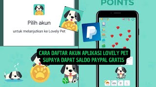 CARA DAFTAR AKUN APLIKASI LOVELY PET | PENGHASIL SALDO PAYPAL GRATIS APLIKASI LOVELY PET