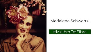 MADALENA SCHWARTZ | #MulherDeFibra