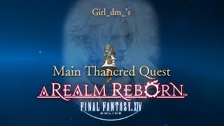 Girl_dm_'s Main Thancred Quest Begins [🌱MTQ: ARR Part 1🌱]