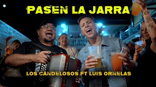 LUIS ORNELAS FT LOS CANDELOSOS DE LA CUMBIA (PASEN LA JARRA)