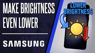 Screen too Bright? How to Make Samsung Phone Brightness Even Lower