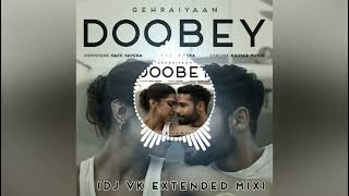 Gheraiyaan | Doobey | DJ VK | Extended Mix |