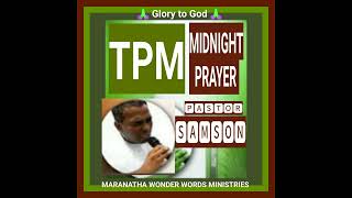 TPM MIDNIGHT PRAYER 🔥 இராக்கால ஜெபம் 🔥 தற்கொலைகளும் கொலைகளும் பெருகக் காரணம் என்ன ?? Pas. SAMSON TPM