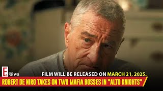 Alto Knights: Robert De Niro's Epic Return as Dual Mafia Bosses │ Ent. News Today