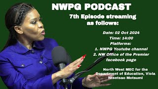 NWPG PODCAST EPISODE 7: Guest; North West MEC for Education, Viola Motsumi today at 14:00