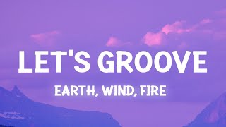 Earth, Wind & Fire - Let's Groove (Lyrics) let's groove tonight tiktok  | 1 Hour Popular Music 2023