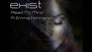 Exist Read My Mind Ft  Emma Konnanov