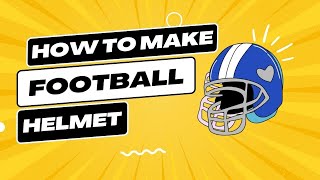 How to Make Football Helmet Cheats & Hints