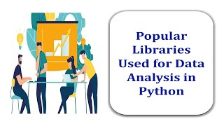 Popular Libraries Used for Data Analysis in Python