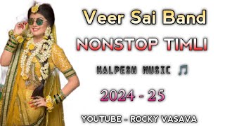 NEW TRENDING TIMLI SONG 😎Veer Sai band  ⭐ nonstop music 🎶 TIMLI kalpesh 2024-25