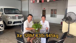 Quy Trình Bàn Giao Xe SRM X30i 945kg Vào TP Không Cấm Giờ Cho Anh Bảo Ở Bình Chánh TP HCM .