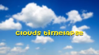 clouds timelapse clouds timelapse,clouds timelapse 4k,clouds timelapse music,clouds timelapse for