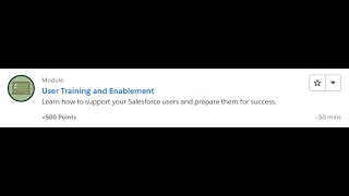 User Training and Enablement [Salesforce Trailhead Answers]