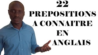 22 PREPOSITIONS A CONNAITRE EN ANGLAIS.