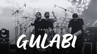 Gulabi-Trap Live Cover