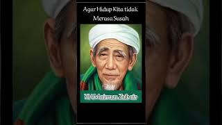 Agar Hidup tidak Susah II KH Maimun Zubair