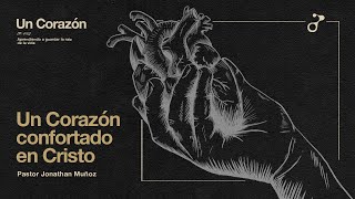 UN CORAZÓN 2. Un corazón confortado en Cristo