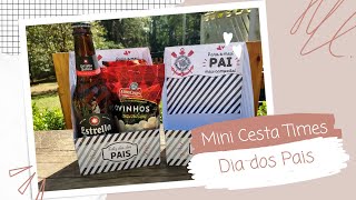 DIY PASSO A PASSO |  MINI CESTA - TIMES DO BRASILEIRÃO - ESPECIAL DIA DOS PAIS - YOU MIMO'S