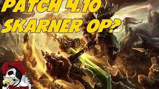 LoL Patch 4.10 - Skarner OP!?