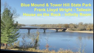 Blue Mound & Tower Hill State Park-Frank Lloyd Wright & Taliesin-House on the Rock & Infinity Room