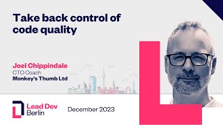 Take back control of code quality | Joel Chippindale | LeadDev Berlin 2023