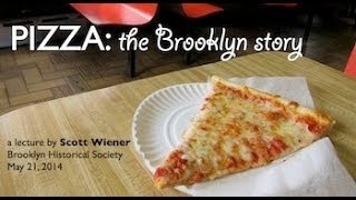 PIZZA: The Brooklyn Story (lecture by Scott Wiener)