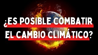 ¡Las soluciones para el cambio climático están aquí!