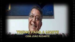 TREINO PARA A MORTE - Com João Rodarte