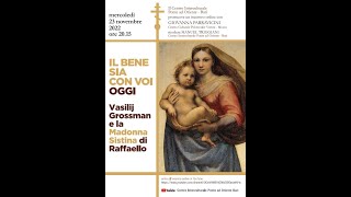 Il bene sia con voi OGGI - Vasilij Grossman e la Madonna Sistina di Raffaello - 23 11 2022