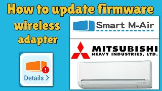 How to update Mitsubishi wireless adapter firmware via Smart M-air