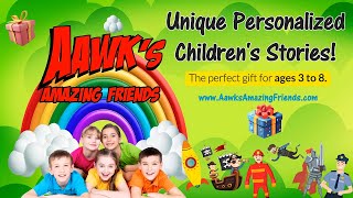 Aawk's Amazing Friends: Unique Personalized Children's Stories for Ages 3 to 8