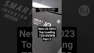 New LG 2023 T2518VSPB Top Loading 18Kg Part 2 #kulijaya #rahmajaya #washingmachine #T2518VSPB