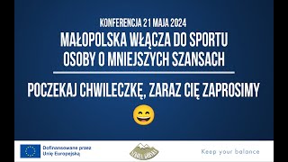 Konferencja "Małopolska włącza do sportu osoby o mniejszych szansach"