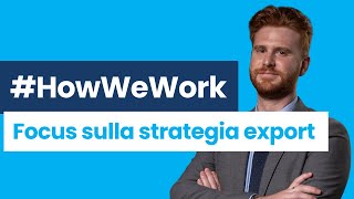 HowWeWork - Focus sulla STRATEGIA EXPORT [EP.6]