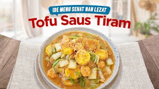 Ide Menu Sehat Nan Lezat: Tofu Saus Tiram!