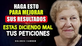 Haga sus Peticiones en Tiempo Presente LOS RESULTADOS TE SORPRENDERÁN | Dolores Cannon