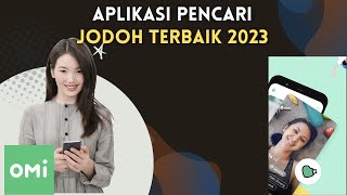 Aplikasi Pencari Jodoh Terbaik 2023, Review penggunaan Omi selama 4 hari!! Tips cari jodoh Gratis