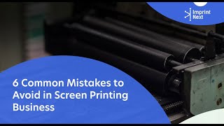 Top 06 Common Mistakes to Avoid in Screen Printing Business